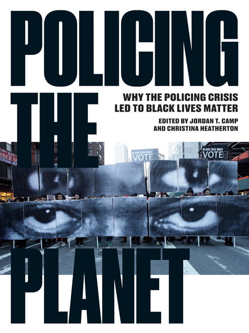 Title details for Policing the Planet by Jordan T. Camp - Wait list